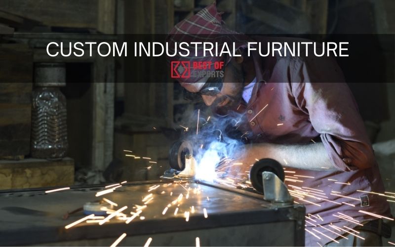 Custom Industrial Furniture Exporter