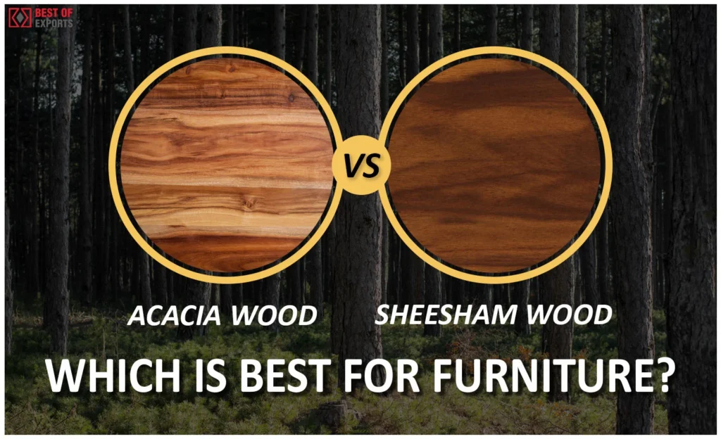 Acacia Wood vs Sheesham Wood