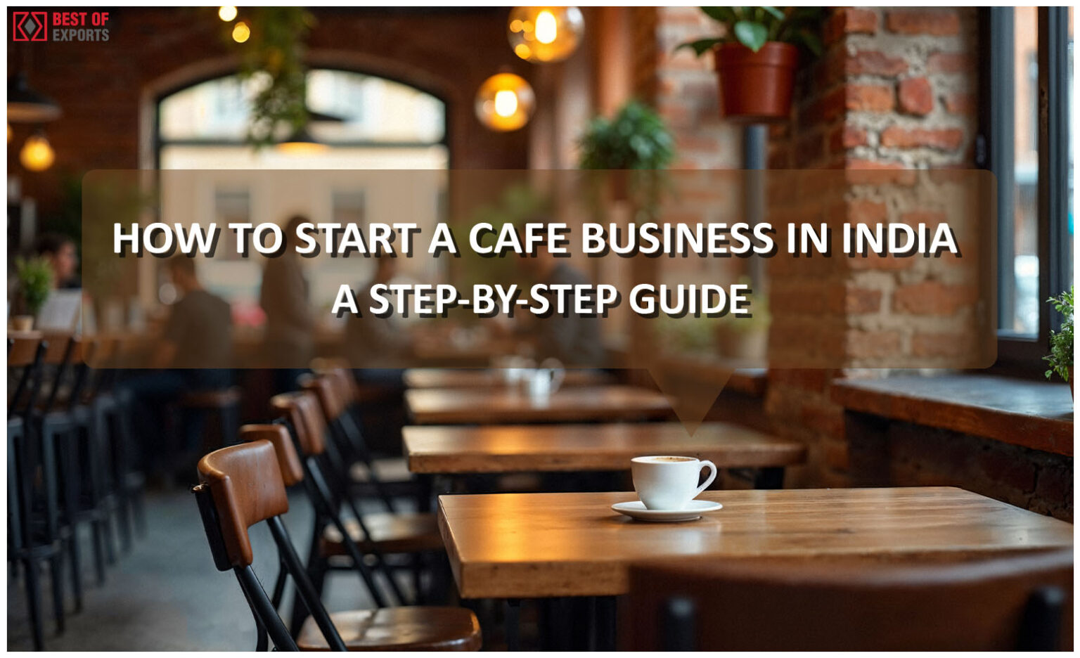 How to Start a Cafe Business in India: Complete 2026 Guide