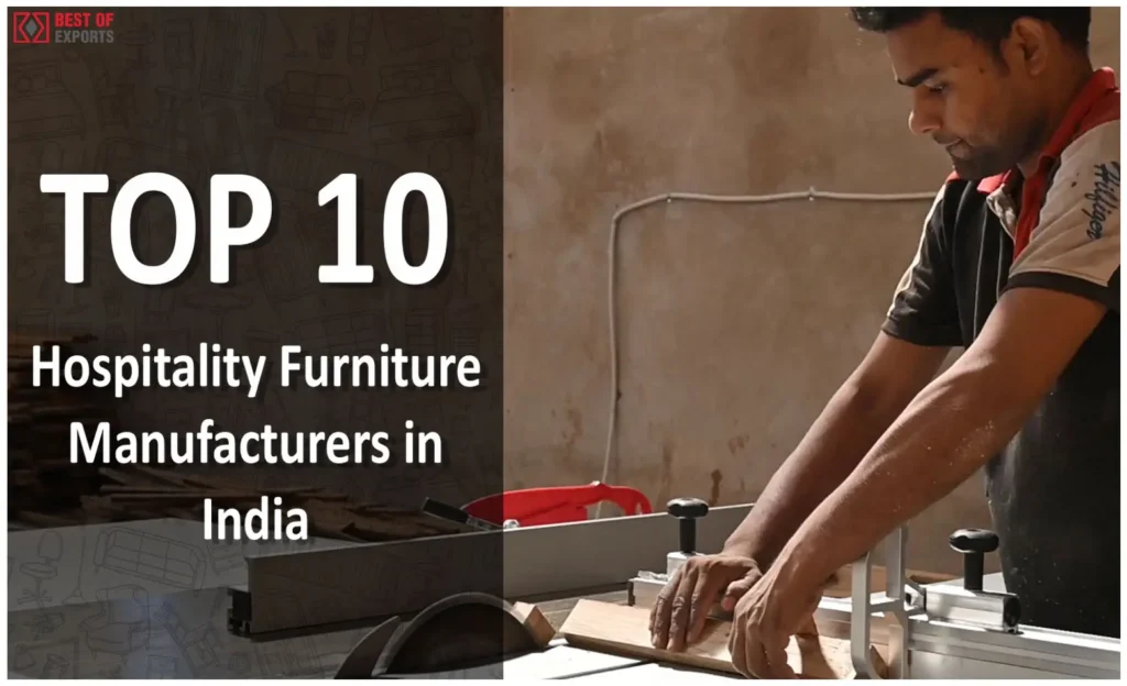 Top 10 Hospitality Furniture Manufacturers in India